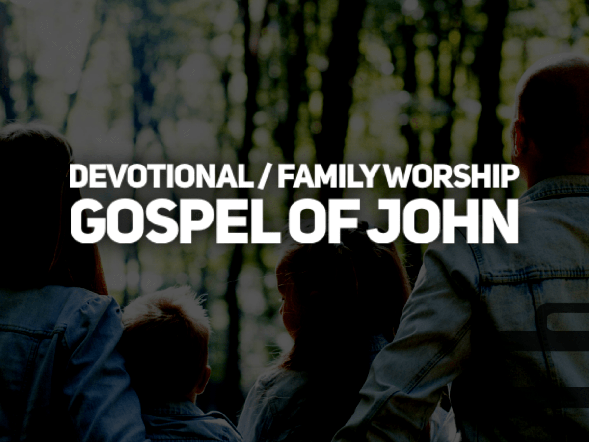 Devotional / Family Worship; January 26,&nbsp;2026